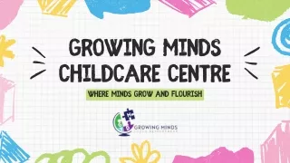 Growing Minds Childcare Centre