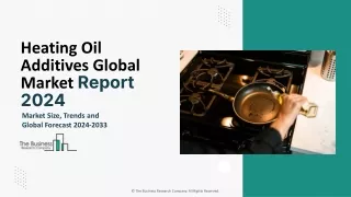 Heating Oil Additives Market Segments, Demand And Forecast 2024-2033