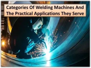 Different Types Of Welding Machines And Their Key Features