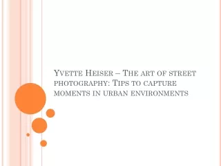 Yvette Heiser – The art of street photography: Tips to capture moments in urban