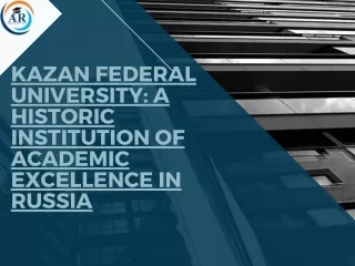 Kazan Federal University: A Historic Institution of Academi in Russia