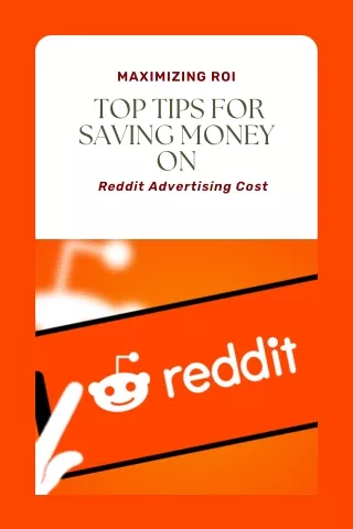 Maximizing ROI Top Tips for Saving Money on Reddit Advertising cost