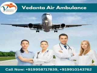 Take Vedanta Air Ambulance in Patna with Life-Saving Medical Features