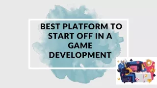 best platform to start off in a game development