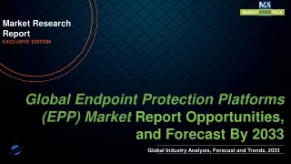 Endpoint Protection Platforms (EPP) Market will reach at a CAGR of 7.8% from to 2033