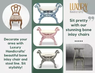 Sit pretty with our stunning bone inlay chairs