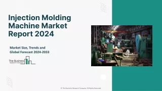 Global Injection Molding Machine Market Trends And Growth Rate By 2033