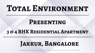 Total Environment Jakkur - A Symphony of Luxury and Serenity in Bangalore