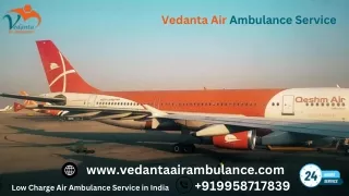 Take Vedanta Air Ambulance Services in Ranchi for the Advanced Transfer of the Patient