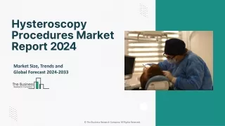 Hysteroscopy Procedures Market Report 2024