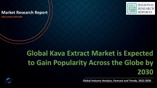 Kava Extract Market is Expected to Gain Popularity Across the Globe by 2030