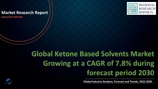 Ketone Based Solvents Market Growing at a CAGR of 7.8% during forecast period 2030