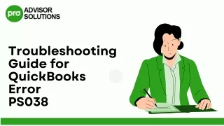 A Complete Troubleshooting Guide On QuickBooks Error PS038