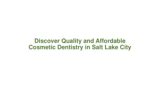 Discover Quality and Affordable Cosmetic Dentistry in Salt Lake City