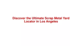 Discover the Ultimate Scrap Metal Yard Locator in Los Angeles