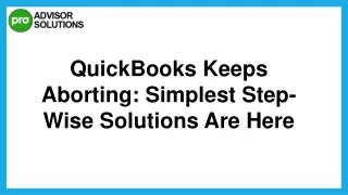 Learn How To Fix QuickBooks Keeps Aborting Issue