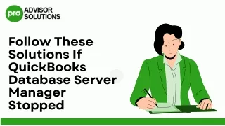 Technical Solutions For QuickBooks Database Server Manager Stopped Issue