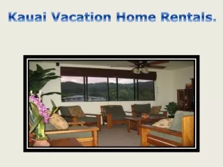 Kauai Vacation Home Rentals.