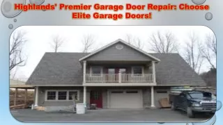 Highlands' Premier Garage Door Repair Choose Elite Garage Doors!