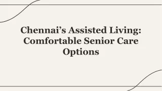 Chennai’s Assisted- Living Comfortable Senior- Care Options