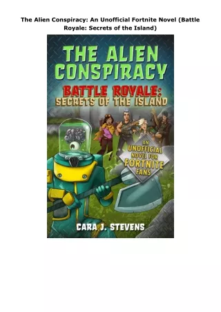 PDF/READ❤  The Alien Conspiracy: An Unofficial Fortnite Novel (Battle Royale: Secrets of the Island)