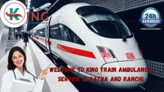 Hire King Train Ambulance Services in Patna and Ranchi with Medical Support at a Reasonable Fare