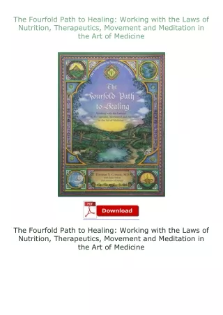 Download⚡(PDF)❤ The Fourfold Path to Healing: Working with the Laws of Nutrition, Therapeutics, Movement and M