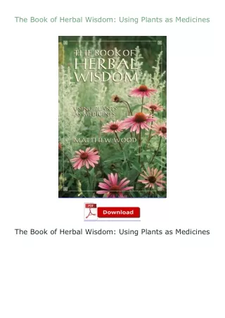 PDF✔Download❤ The Book of Herbal Wisdom: Using Plants as Medicines