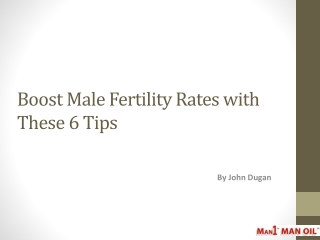 Boost Male Fertility Rates with These 6 Tips