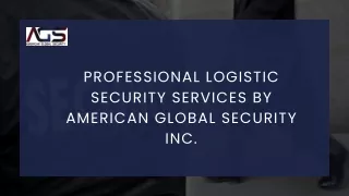 Professional Logistic Security Services by American Global Security Inc.