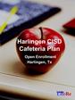 Harlingen CISD Cafeteria Plan Open Enrollment Harlingen, Tx