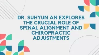 Dr. Suhyun An Explores the Crucial Role of Spinal Alignment and Chiropractic Adjustments