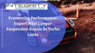 Preserving Performance Expert Mini Cooper Suspension Repair in Yorba Linda