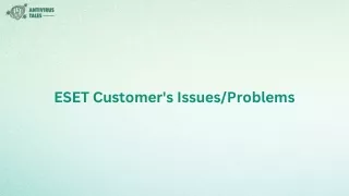 ESET Customer's Issues/Problems