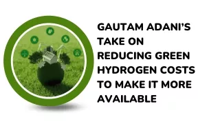 Gautam Adani’s Take On Reducing Green Hydrogen Costs to Make It More Available