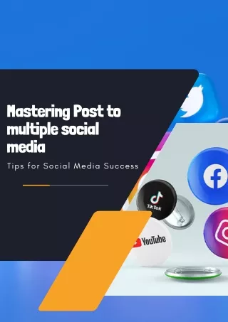 Mastering Post to multiple social media Tips for Social Media Success