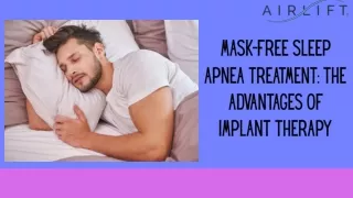 Mask-Free Sleep Apnea Treatment: The Advantages of Implant Therapy