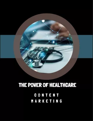 The Power of Healthcare Content Marketing