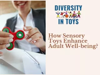 How Sensory Toys Enhance Adult Well-being?