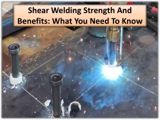 Shear Welding Strength And Benefits