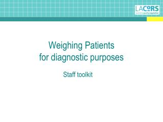 Weighing Patients for diagnostic purposes