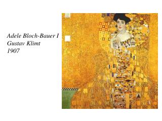 Adele Bloch-Bauer I Gustav Klimt 1907
