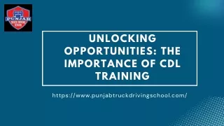Unlocking Opportunities: The Importance of CDL Training