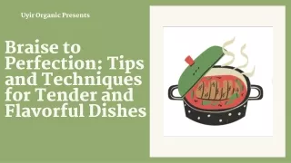 Braise to Perfection Tips and Techniques for Tender and Flavorful Dishes