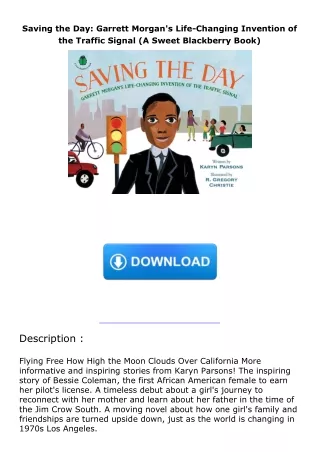 PDF✔️Download❤️ Saving the Day: Garrett Morgan's Life-Changing Invention of the Traffic Signal (A Sweet Blackberry