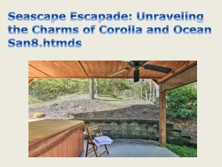 Seascape Escapade Unraveling the Charms of Corolla and Ocean