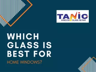 Which Glass is Best for Home Windows?