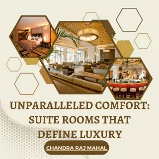 Unparalleled Comfort Suite Rooms That Define Luxury