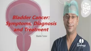 Bladder Cancer: Symptoms, Diagnosis and Treatment