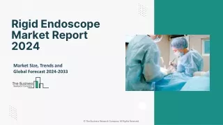 Rigid Endoscope Market 2024 - By Analysis, Industry Trends, Growth And Forecast